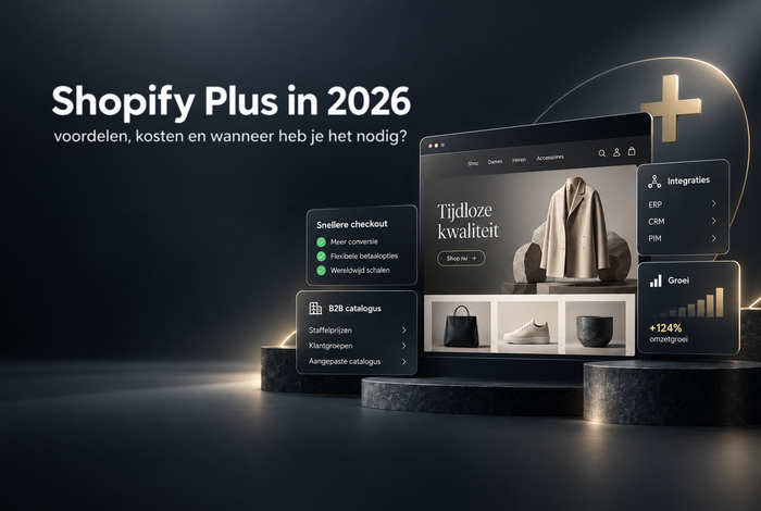 Shopify Plus in 2026: voordelen, kosten en wanneer heb je het nodig?